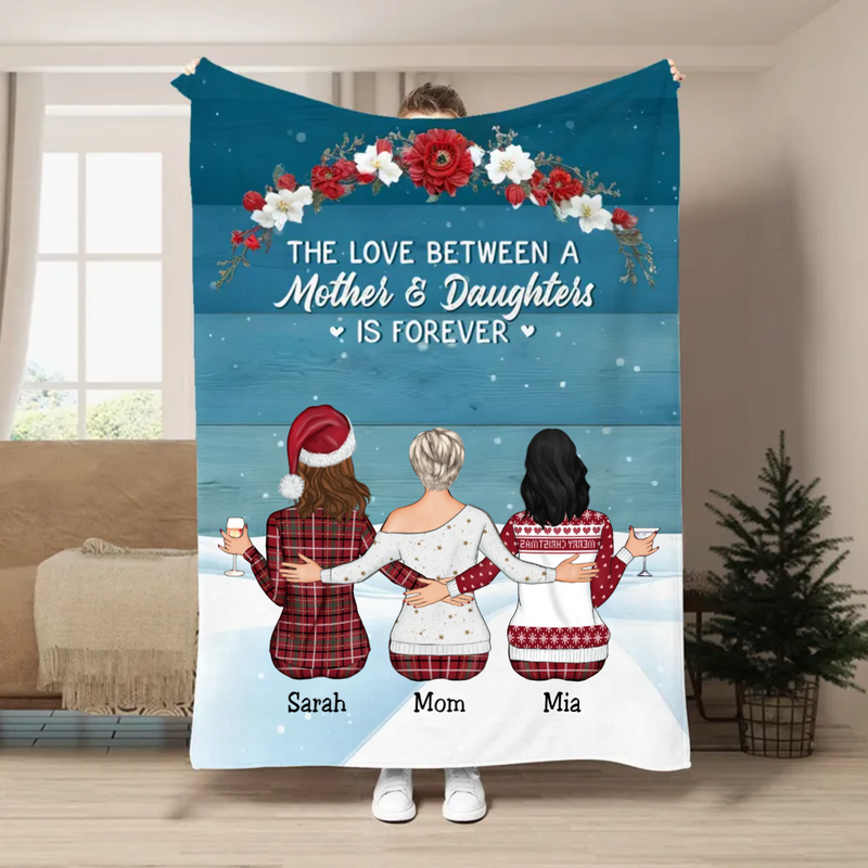 Mother - The Love Between Mother And Daughters Is Forever - Personalized Blanket
