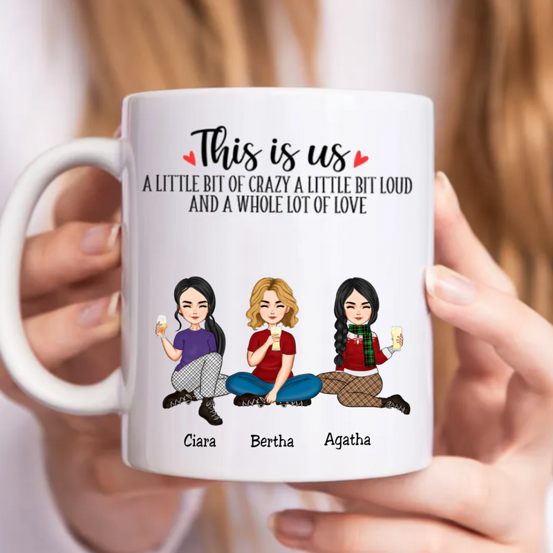 Family - This Is Us A Little Bit Of Crazy And A Whole Lot Of Love - Personalized Mug