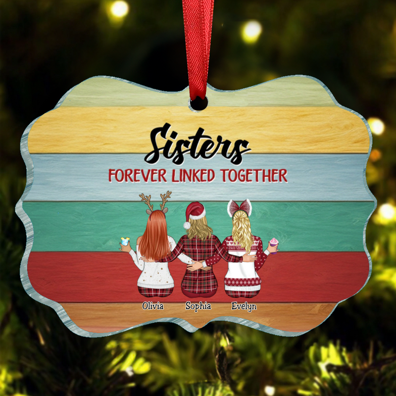 Family - Sisters Forever Linked Together - Personalized Acrylic Ornament