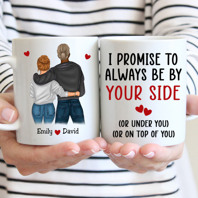 Couple - I Promise To Always Be By Your Side - Personalized Mug