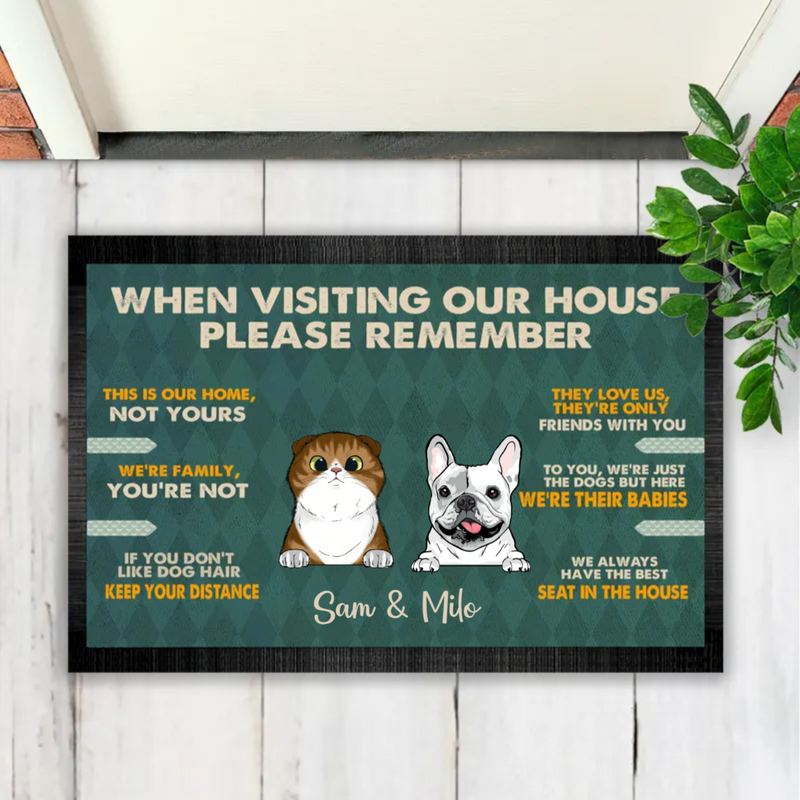Dog Lovers - Remember When Visiting Our House - Personalized Doormat