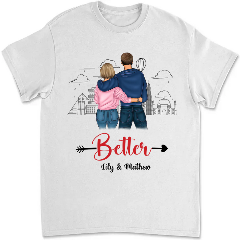 Couple - Better Together - Personalized Unisex T-shirt
