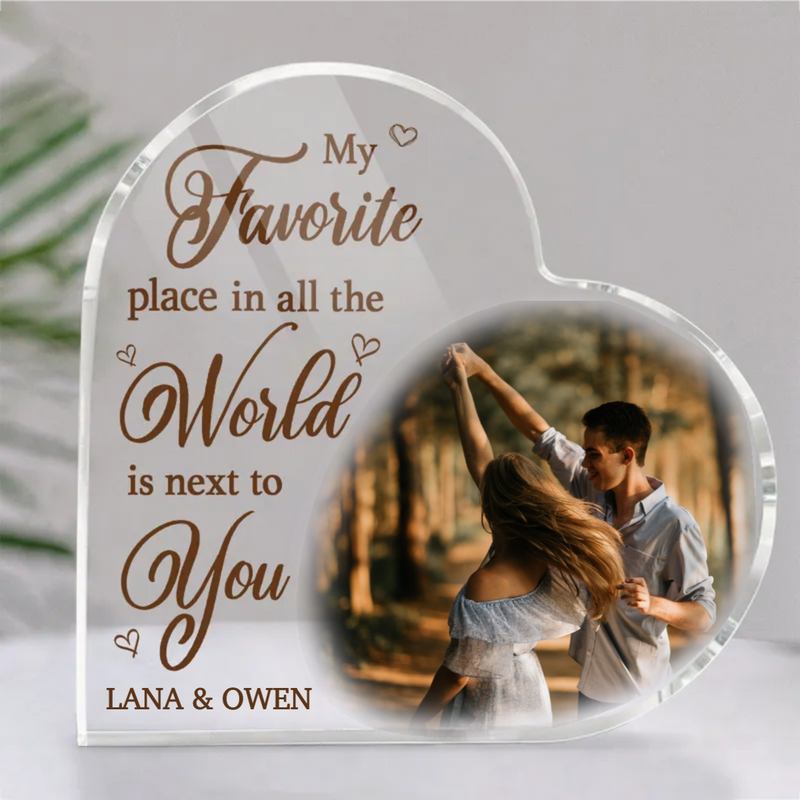 Couple - Custom Photo My Favorite Place In All The World Is Next To You - Personalized Heart Acrylic Plaque (II)