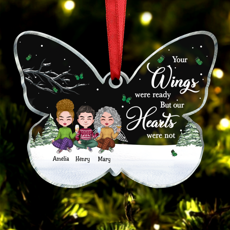 Family - Your Wings Were Ready But Our Hearts Were Not - Personalized Butterfly Acrylic Ornament (NM)