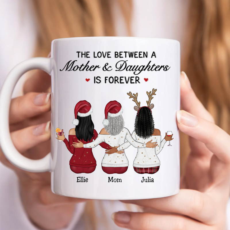 Mother - The Love Between Mother And Daughters Is Forever - Personalized Mug (II)