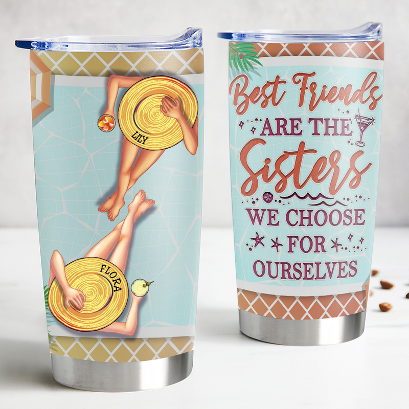 20oz Besties - Best Friends Are The Sisters We Choose For Ourselves - Personalized Tumbler