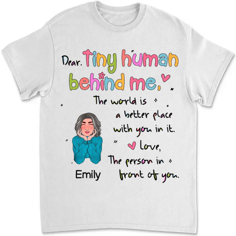 Teacher - Dear Tiny Human Behind Me - Personalized T-shirt (LH)