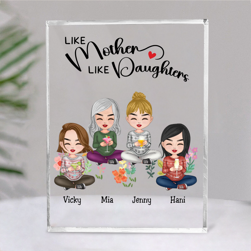 Family - Like Mother Like Daughters - Personalized Acrylic Plaque