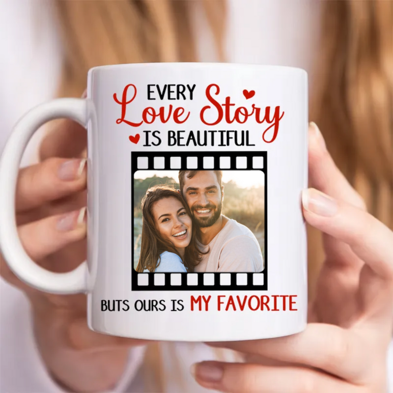 Every Love Story Is Beautiful But Ours Is My Favorite - Personalized Mug