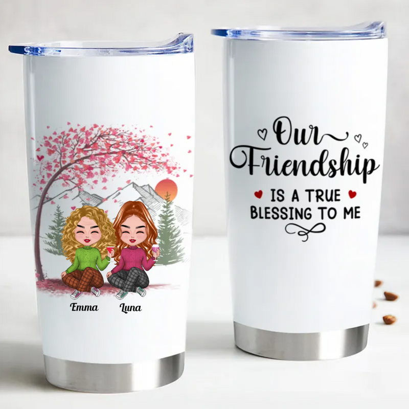 Sisters - Our Friendship Is A True Blessing To Me - Personalized Tumbler