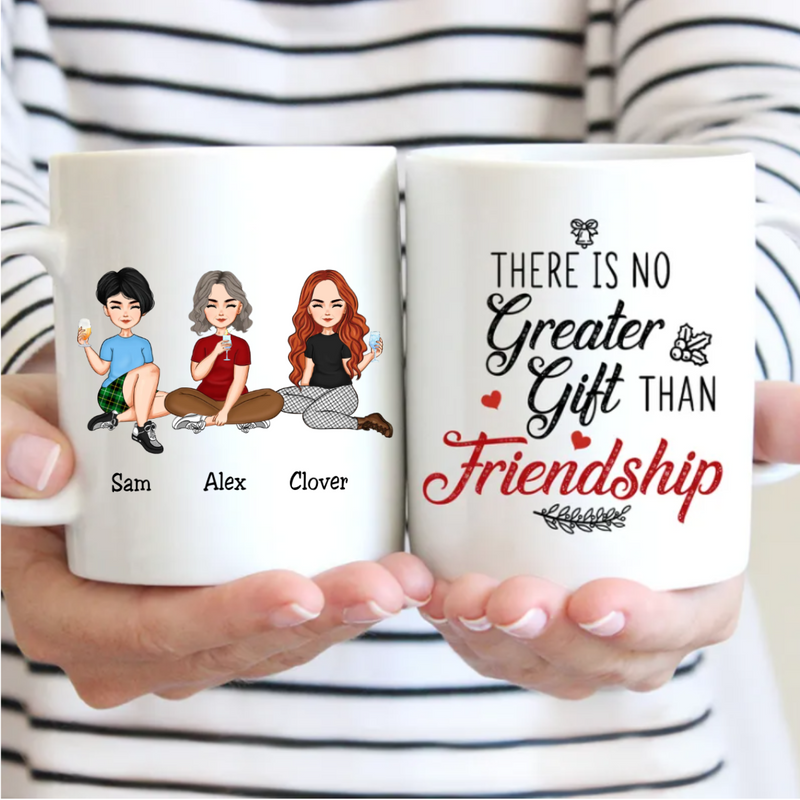 There Is No Greater Gift Than Friendship - Personalized Mug (LT)