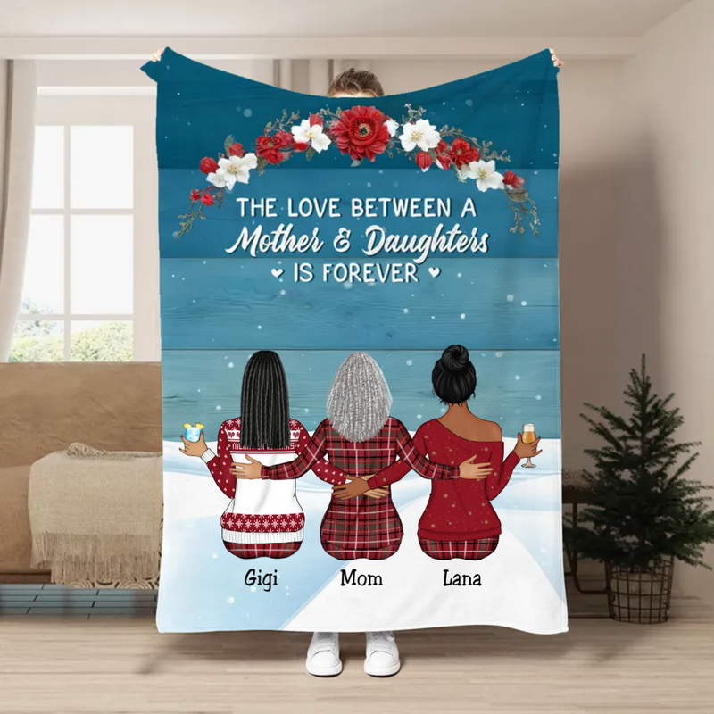 Mother - The Love Between Mother And Daughters Is Forever - Personalized Blanket