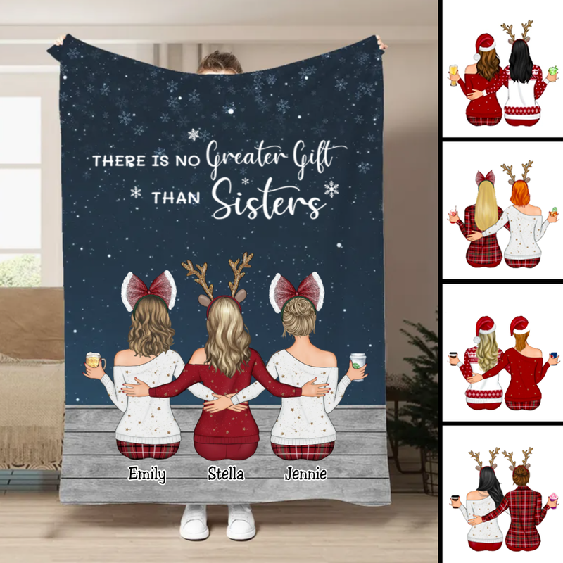 Sisters -  There Is No Greater Gift Than Sisters  - Personalized Blanket