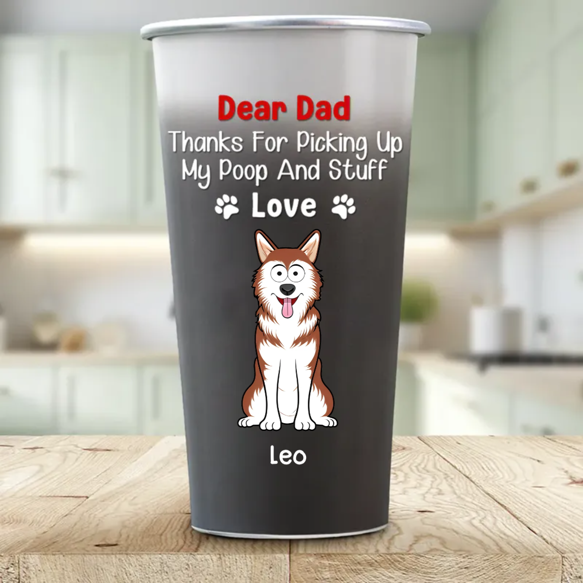 Dear Dad Thanks For Picking Up My Poop - Personalized Tumbler 20oz