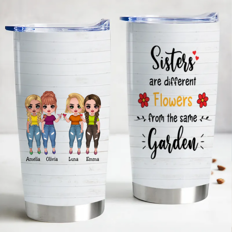 20oz Sister - Sisters Are Different Flowers From the Same Garden - Personalized Tumbler