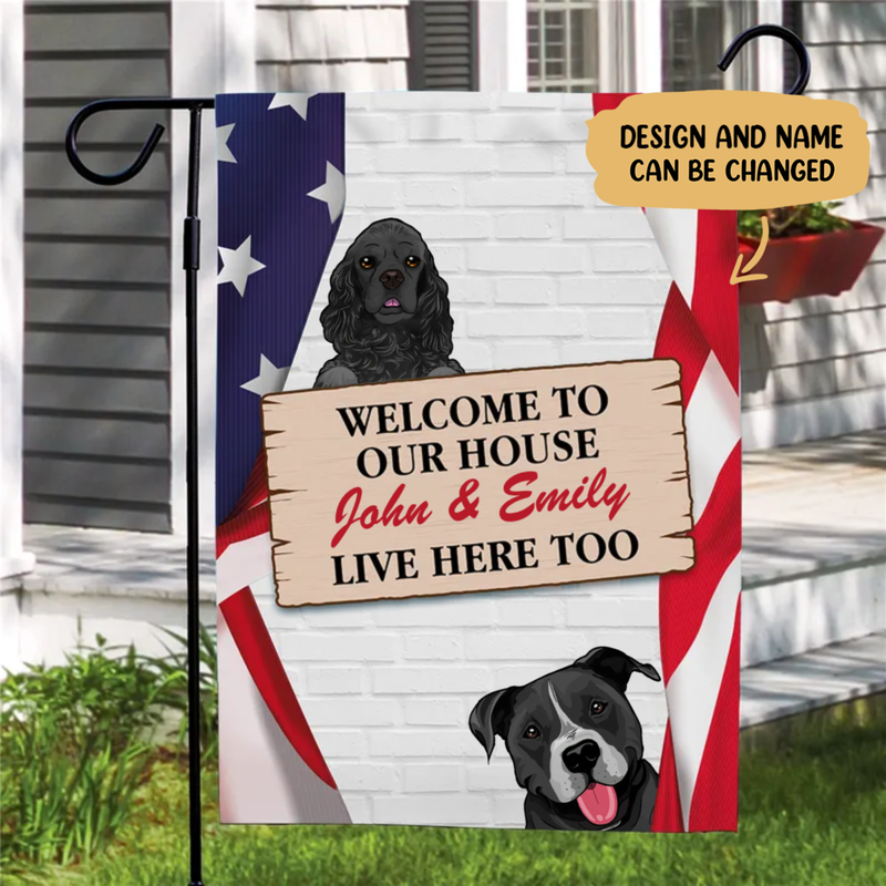 Dog Lovers - Welcome To Our House  - Personalized Garden Flag