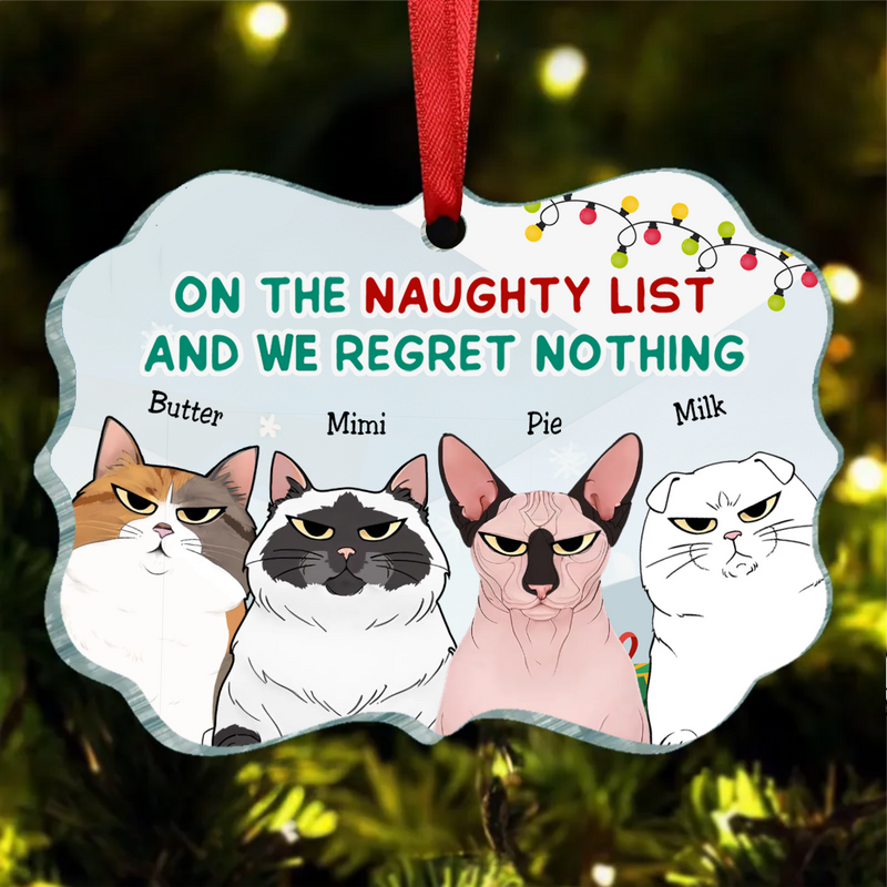 Cat Lovers - On The Naughty List And I Regret Nothing - Personalized Acrylic Ornament (LH)