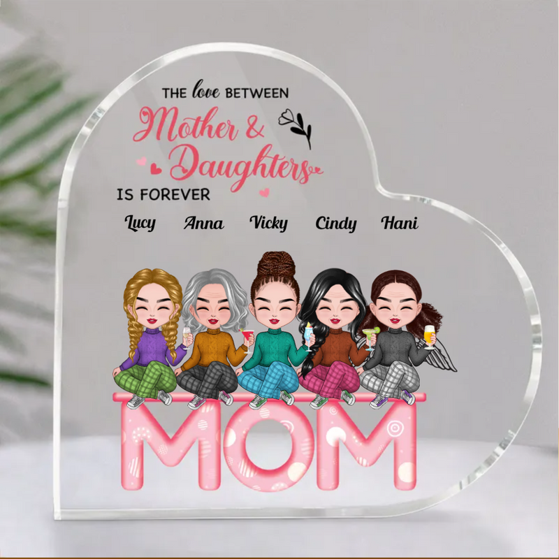 Mother - The Love Between Mother And Daughters Is Forever - Personalized Acrylic Plaque (LH)