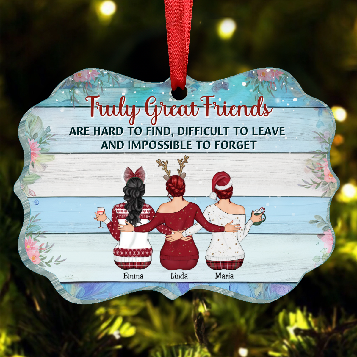 Friends -Truly Great Friends Are Hart To Find, Difficult To Leave Anh Impossible To Forget - Personalized Acrylic Ornament