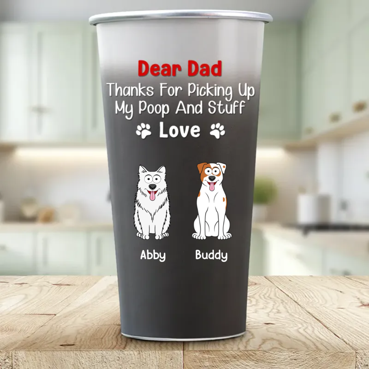 Dear Dad Thanks For Picking Up My Poop - Personalized Tumbler 20oz