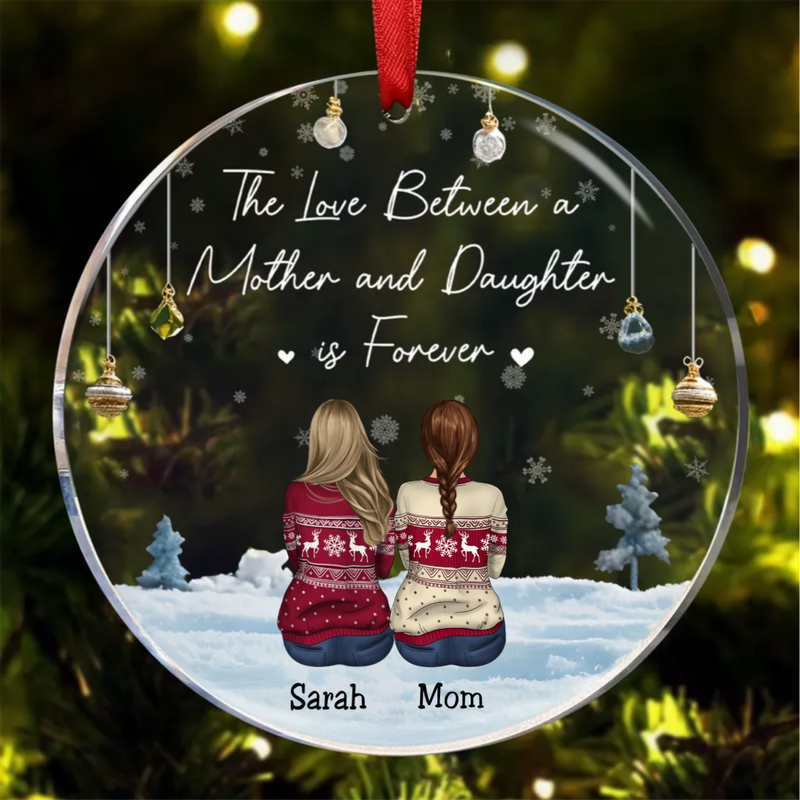 Family -  The Love Between A Mother And Daughter Is Forever - Personalized Acrylic Circle Ornament (AA)