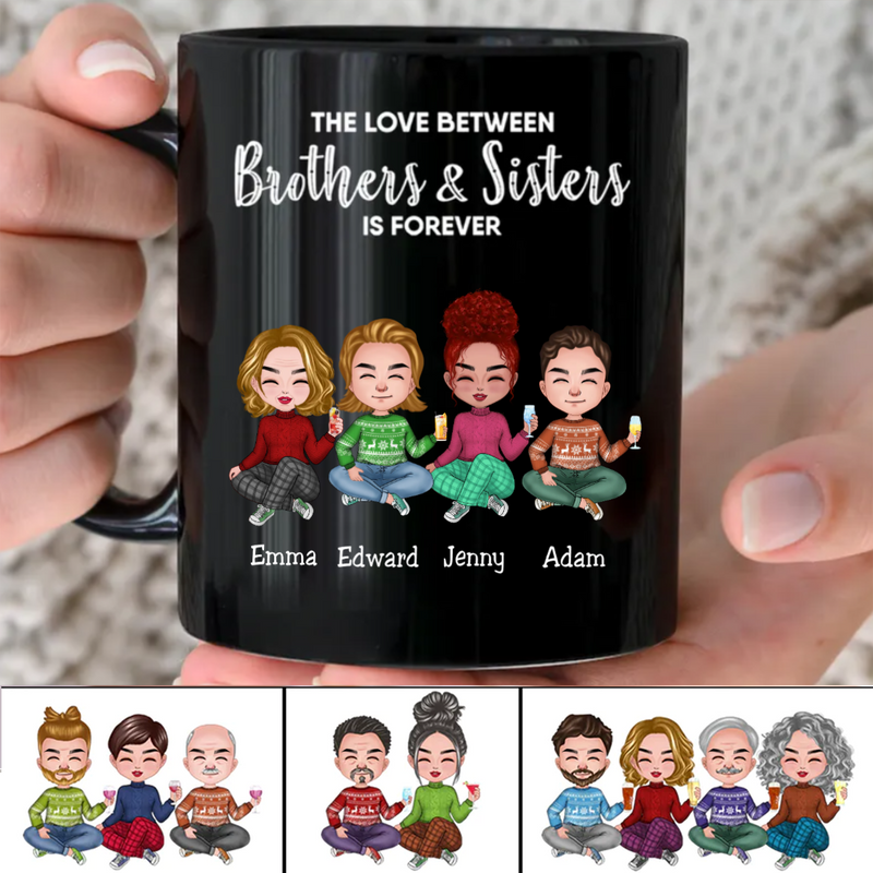 Brothers And Sisters - The Love Between Brothers And Sisters Is Forever - Personalized Mug (KL)
