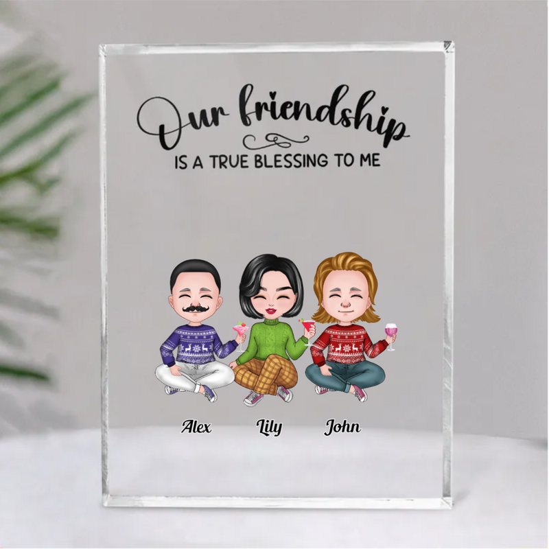 Friends - Our Friendship is a True Blessing to me  - Personalized Acrylic Plaque