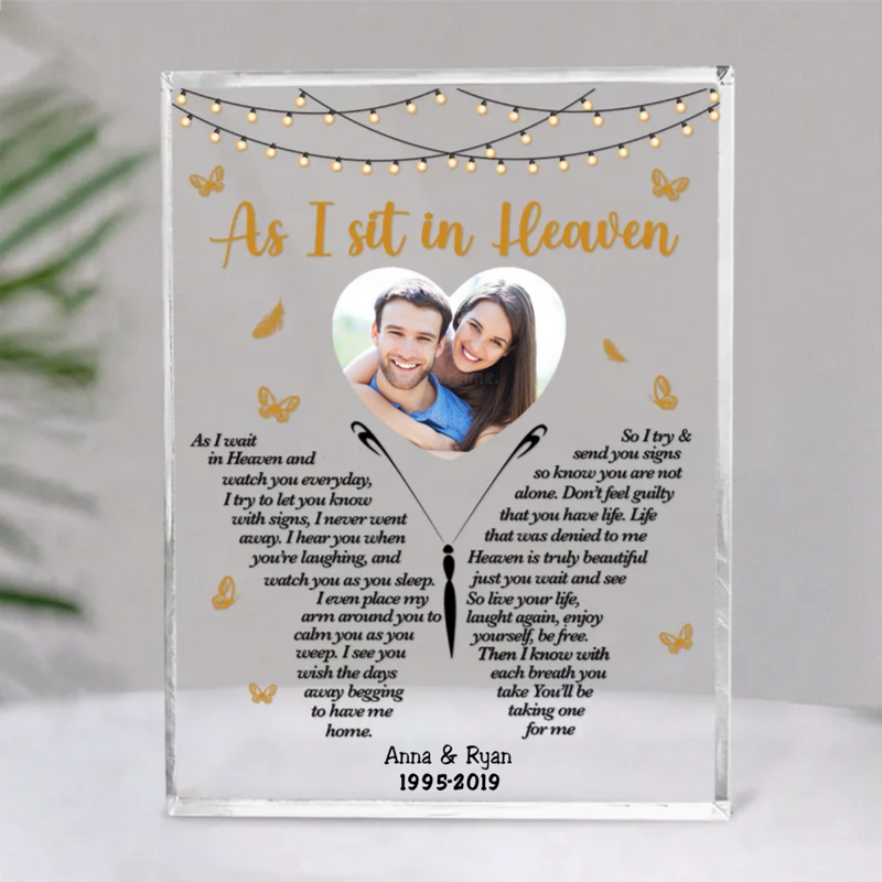 Memorial - Upload Image As I Sit In Heaven - Personalized Acrylic Plaque