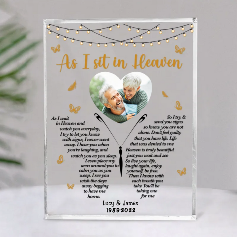 Memorial - Upload Image As I Sit In Heaven - Personalized Acrylic Plaque