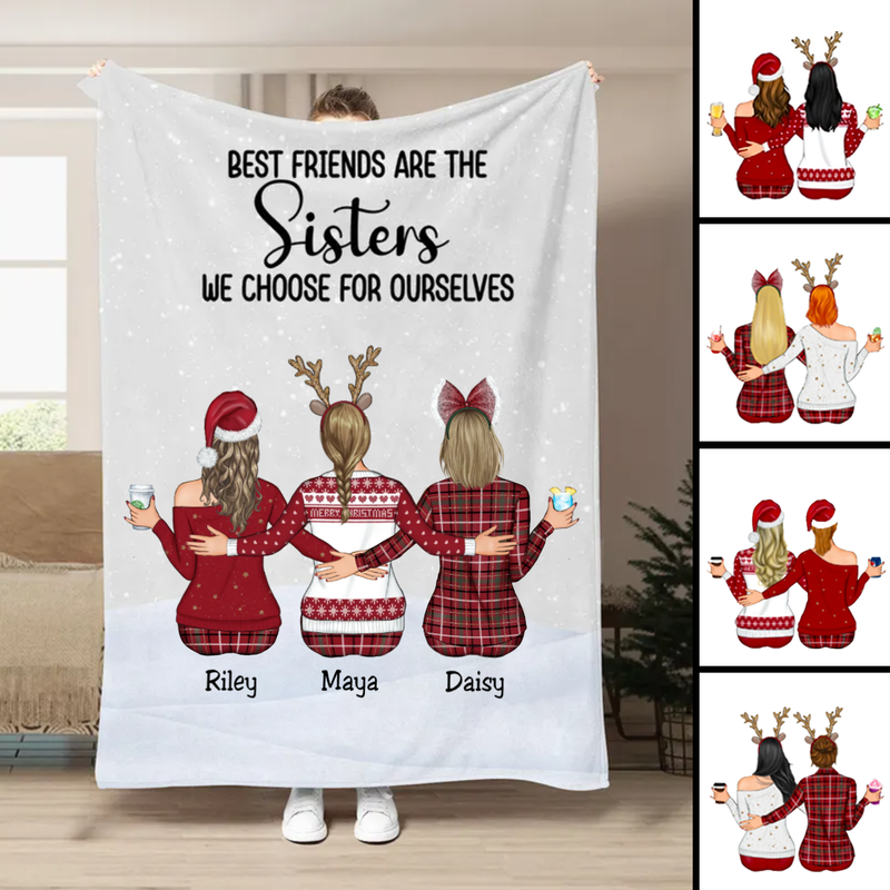 Sisters - Best Friends Are The Sisters We Choose For Ourselves - Personalized Blanket