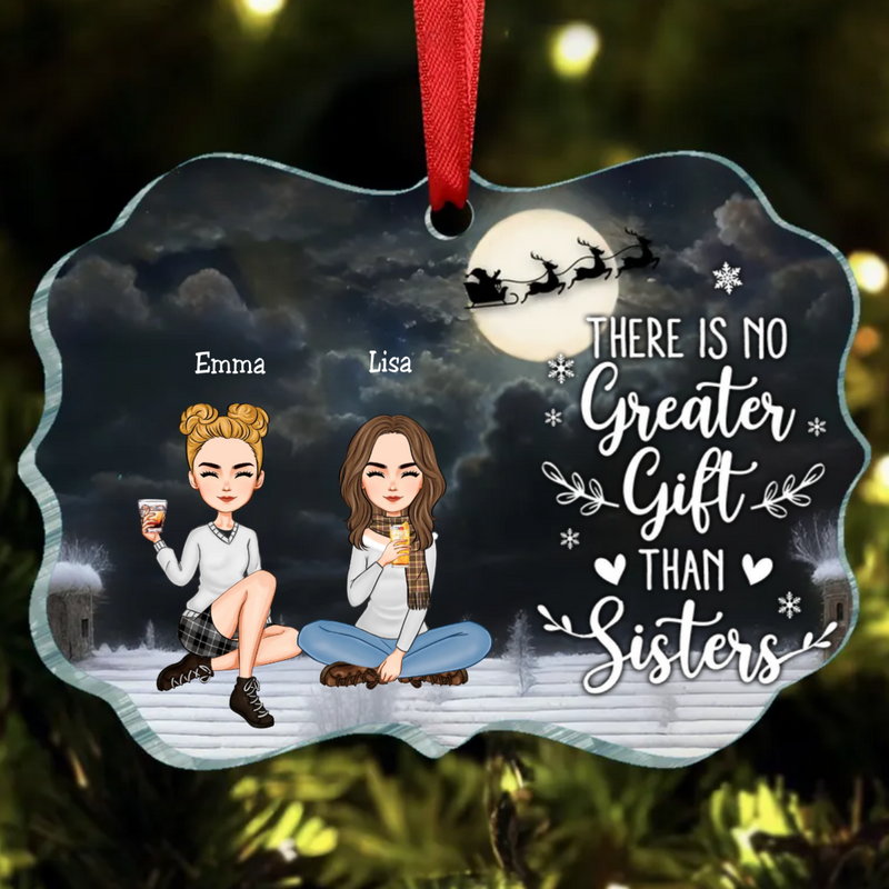Sisters -  There Is No Greater Gift Than Sisters - Personalized Acrylic Ornament V3