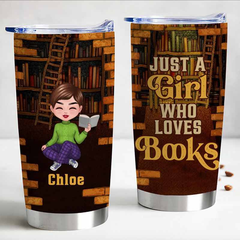 Book Lovers - Just A Girl Who Loves Books - Personalized Tumbler Cup