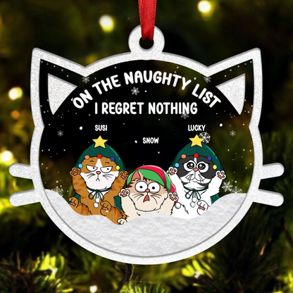 Christmas Cat On The Naughty List We Regret Nothing - Personalized Custom Shaped Acrylic Ornament