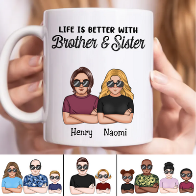 Brother & Sister - Life Is Better With Brother & Sister V2 - Personalized Mug