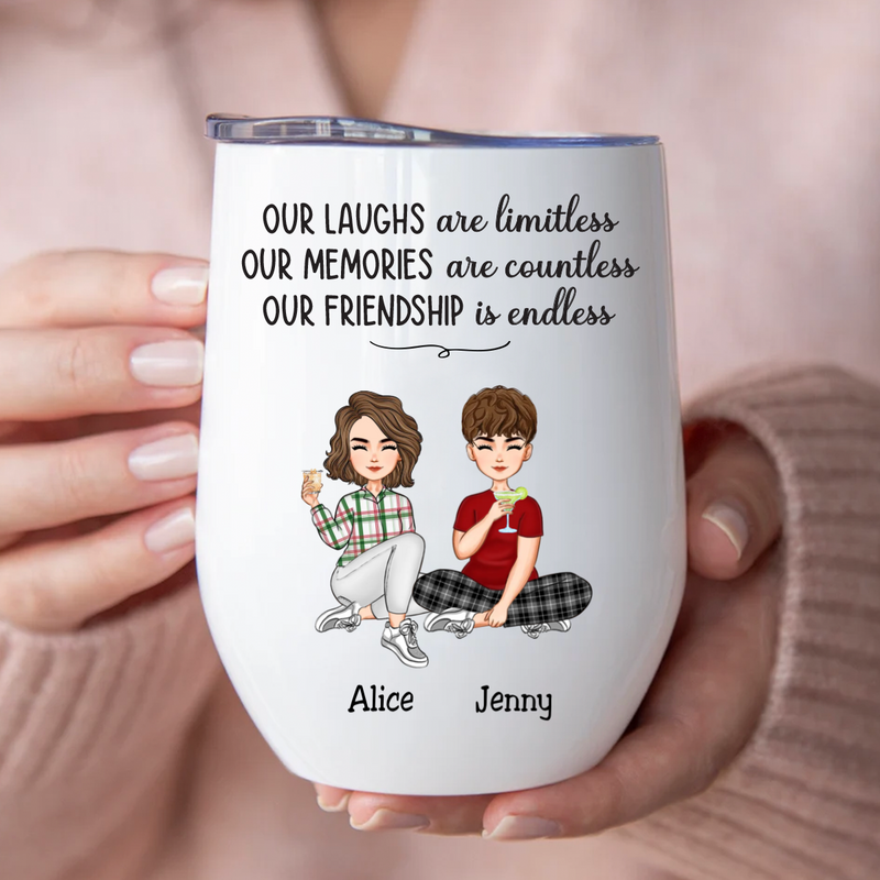 Besties - Our Laughs Are Limitless Our Memories Are Countless Our Friendship Is Endless - Personalized Wine Tumbler (LT)