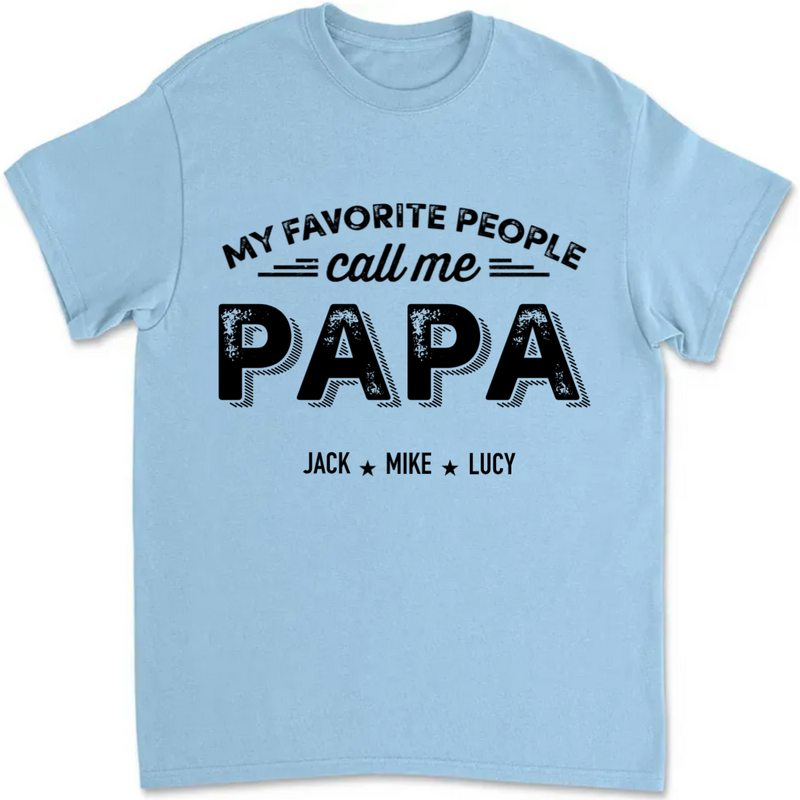 Family - My Favorite People Call Me - Personalized Unisex T-shirt