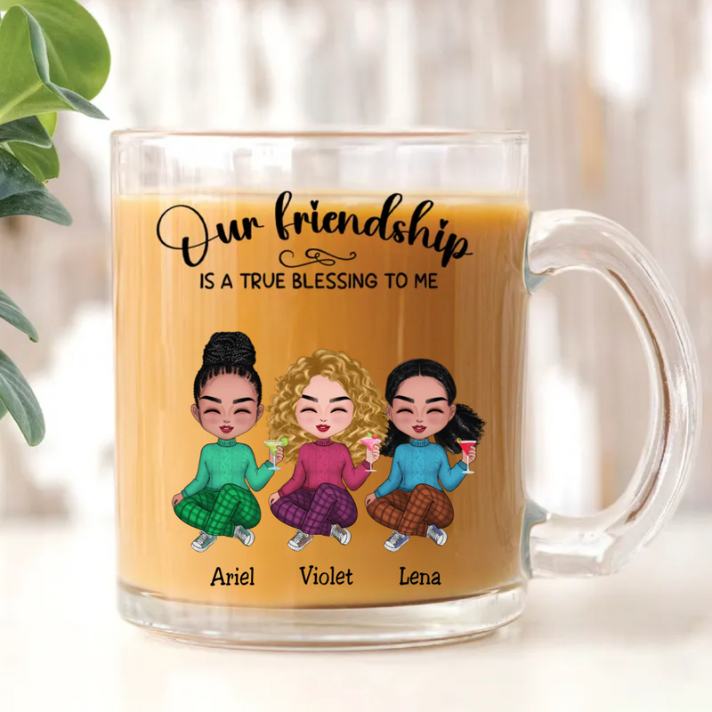 Friends - Our Friendship Is A True Blessing To Me - Personalized Glass Mug