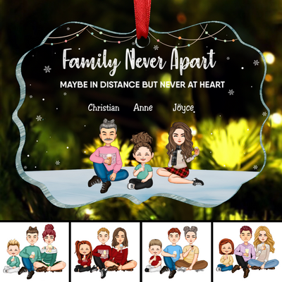 Family - Family Never Apart Maybe In Distance But Never At Heart - Personalized Ornament (LH)