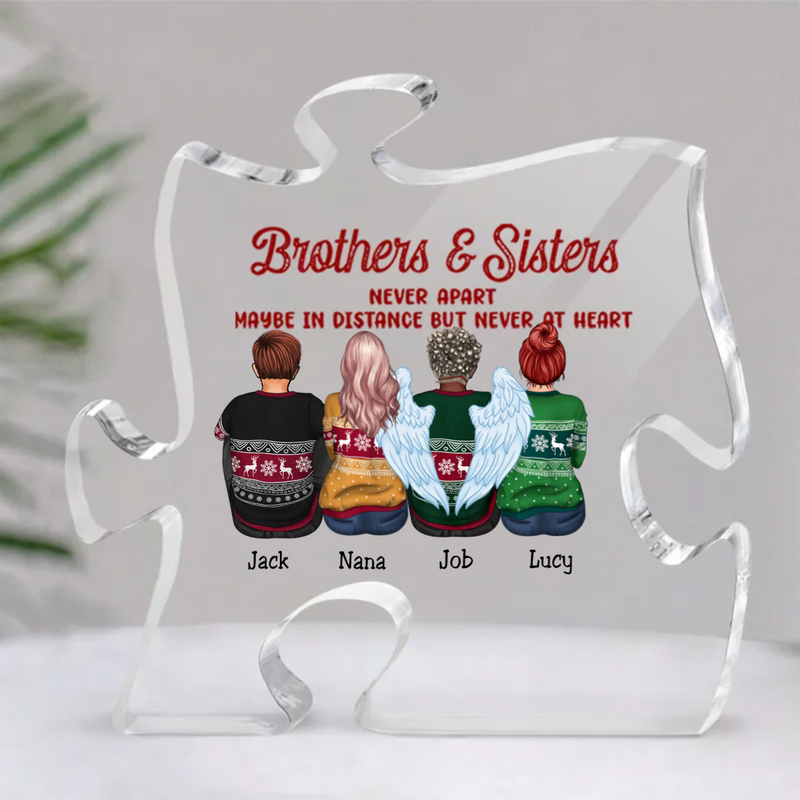 Family - Brothers & Sisters Never Apart Maybe In Distance But Never At Heart - Personalized Acrylic Plaque  (QA)