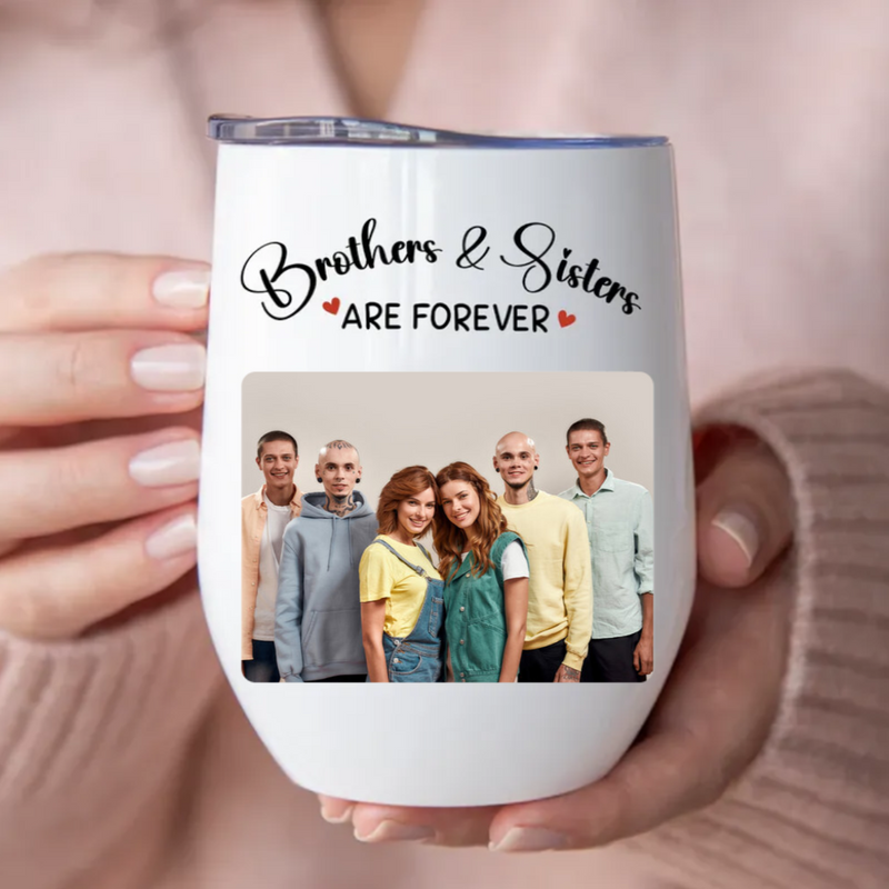 Brothers & Sisters - Brothers & Sisters Are Forever - Personalized Wine Tumbler (LH)