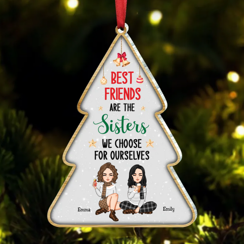 Besties - Best Friends Are The Sisters We Choose For Ourselves - Personalized Acrylic Ornament