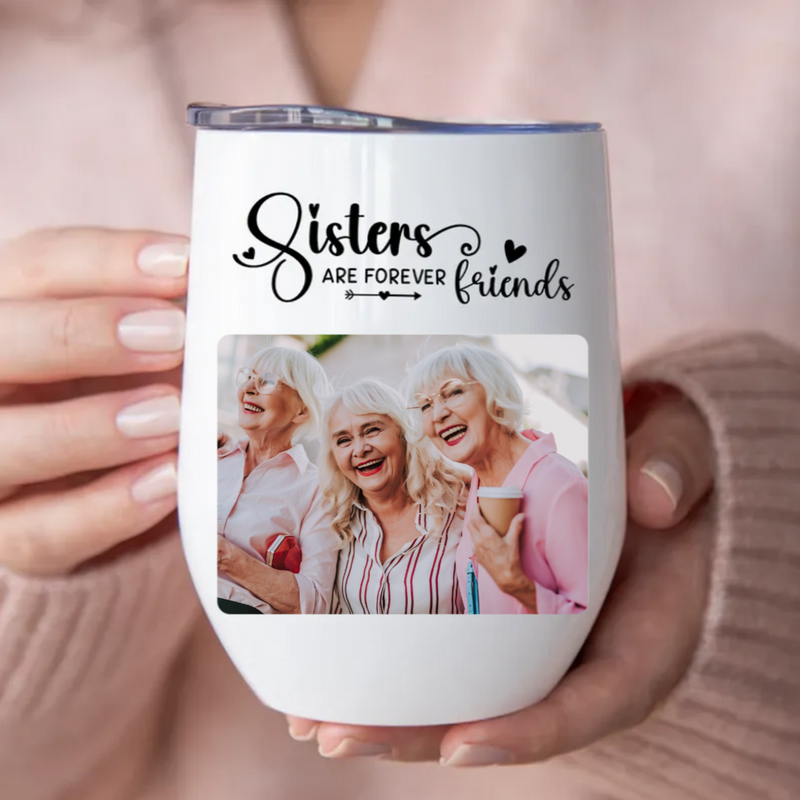 Sisters - Sisters Are Forever Friends - Personalized Wine Tumbler (LH)