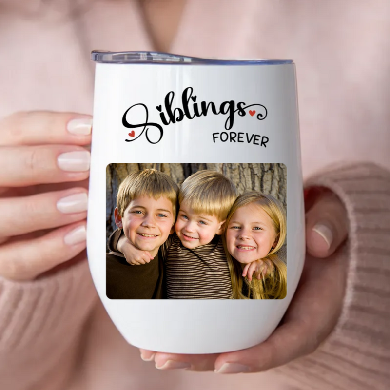 Family - Siblings Forever - Personalized Wine Tumbler (LH)