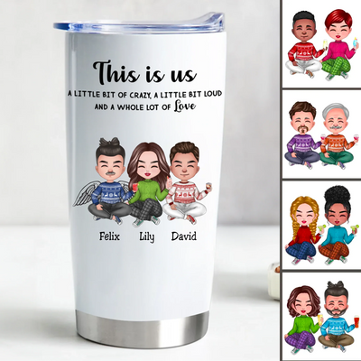 20oz Family - This is Us, A Little Bit Of Crazy, A Little Bit Loud, And A Whole Lot Of Love  - Personalized Tumbler (LH)