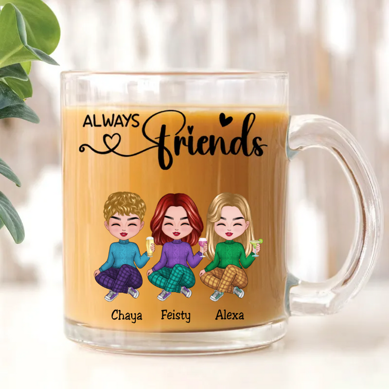 Friends - Always Friends - Personalized Glass Mug