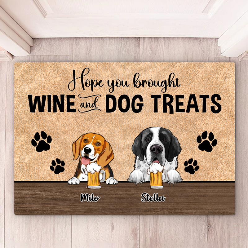 Dog Lovers -  Hope You Brought Wine And Dog Treats - Personalized Doormat
