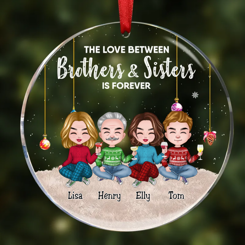 Family - The Love Between Brothers And Sisters Is Forever - Personalized Circle Ornament (II)