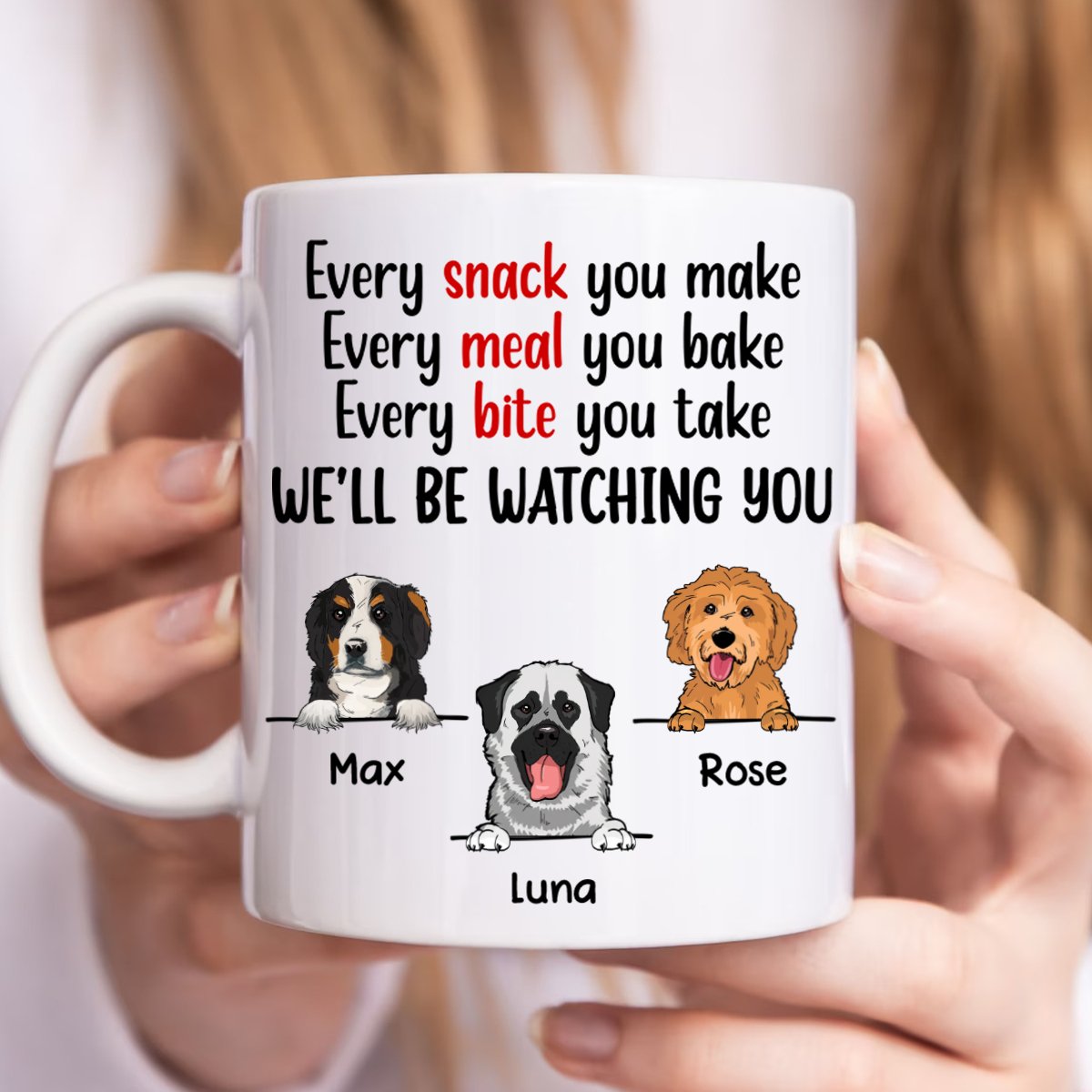 Every Snack You Make - Personalized Mug - Makezbright Gifts