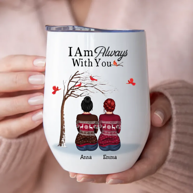 Family - I Am Always With You - Personalized Christmas Wine Tumbler