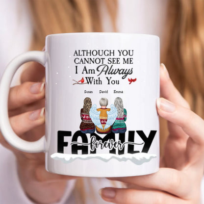 Family - Although You CanNot See Me I Am Always With You - Personalized Mug - Makezbright Gifts